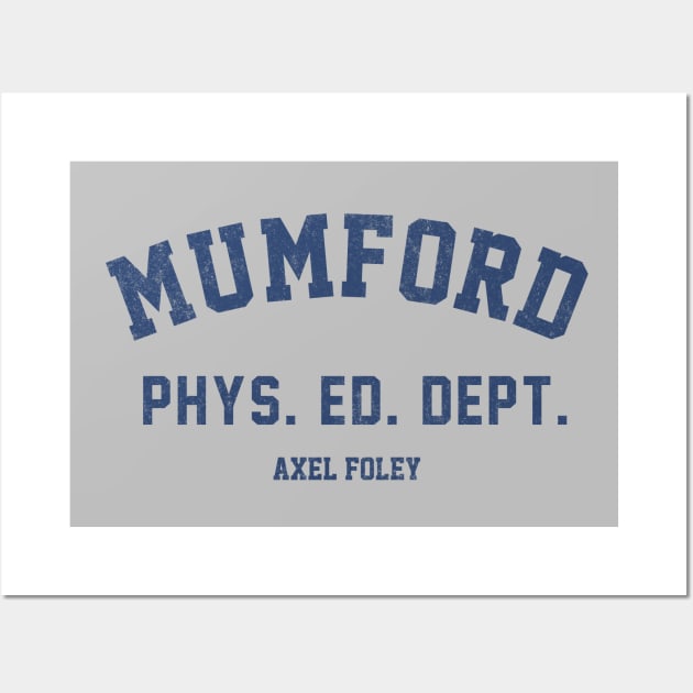 Mumford Phys. Ed. Dept. - Axel Foley Wall Art by BodinStreet